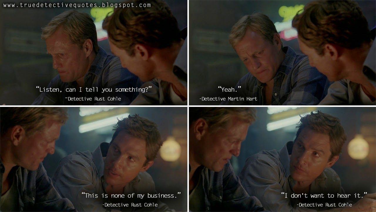 Detective Rust Cohle telling Martin Hart, 'This is none of my business. I don't want to hear it,' in True Detective, season 1.